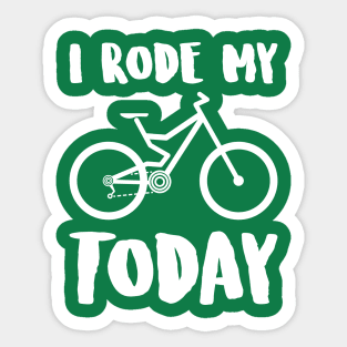 i rode my TRAIL BIKE today Sticker